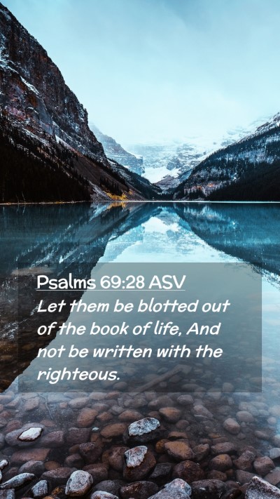 Picture 02 - Psalms 69:28 ASV Mobile Phone Wallpaper - Let them be blotted out of the book of life, And - Mobile Bible Verse Wallpaper