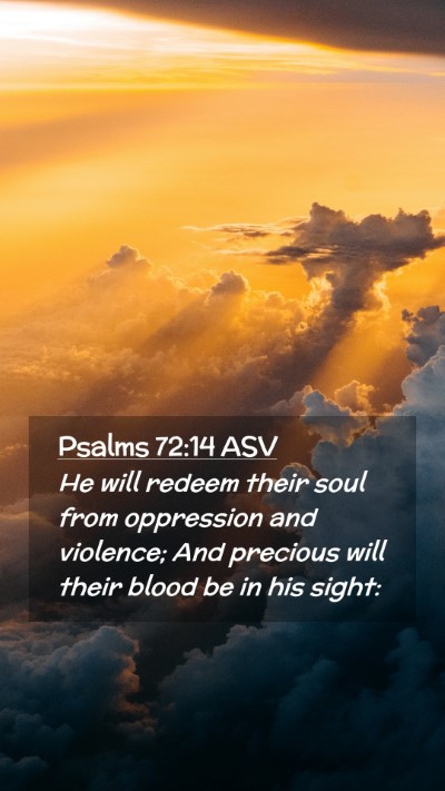 Picture 02 - Psalms 72:14 ASV Mobile Phone Wallpaper - He will redeem their soul from oppression and - Mobile Bible Verse Wallpaper