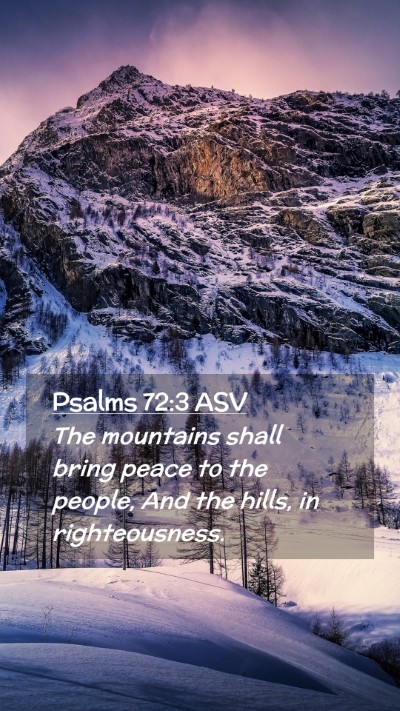 Picture 02 - Psalms 72:3 ASV Mobile Phone Wallpaper - The mountains shall bring peace to the people, - Mobile Bible Verse Wallpaper