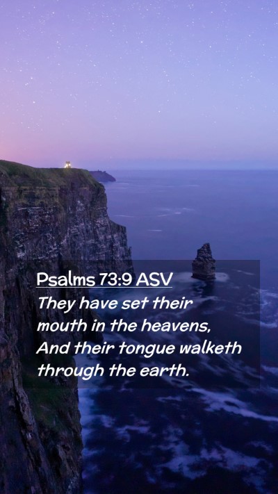 Picture 02 - Psalms 73:9 ASV Mobile Phone Wallpaper - They have set their mouth in the heavens, And - Mobile Bible Verse Wallpaper