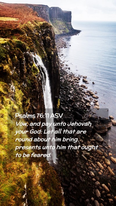 Picture 02 - Psalms 76:11 ASV Mobile Phone Wallpaper - Vow, and pay unto Jehovah your God: Let all that - Mobile Bible Verse Wallpaper