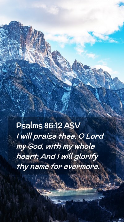 Picture 02 - Psalms 86:12 ASV Mobile Phone Wallpaper - I will praise thee, O Lord my God, with my whole - Mobile Bible Verse Wallpaper