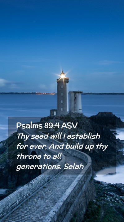 Picture 02 - Psalms 89:4 ASV Mobile Phone Wallpaper - Thy seed will I establish for ever, And build up - Mobile Bible Verse Wallpaper