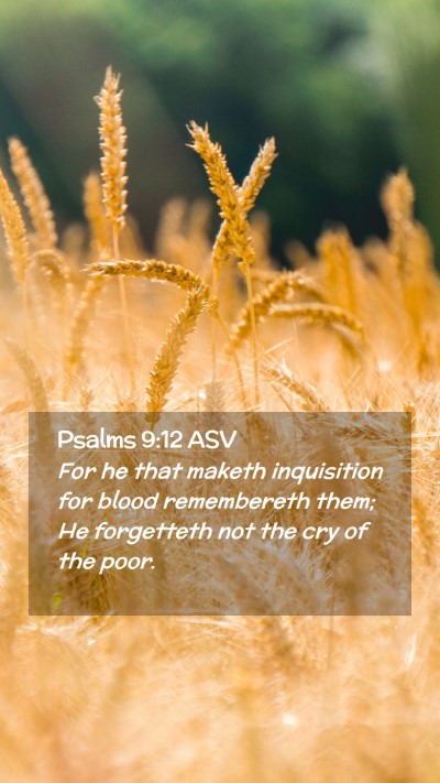 Picture 02 - Psalms 9:12 ASV Mobile Phone Wallpaper - For he that maketh inquisition for blood - Mobile Bible Verse Wallpaper