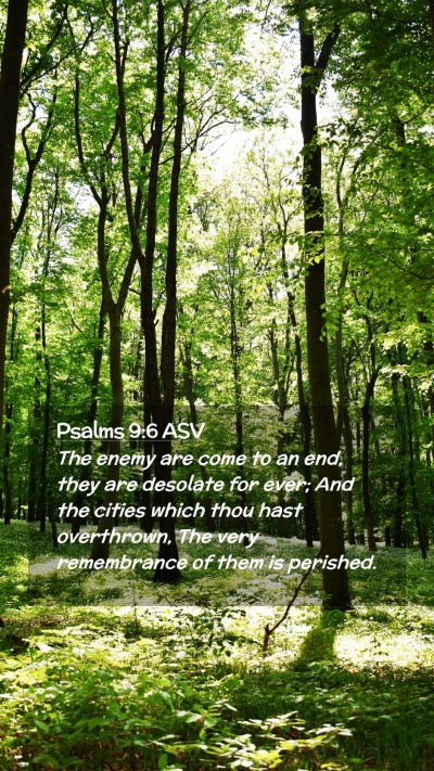 Picture 02 - Psalms 9:6 ASV Mobile Phone Wallpaper - The enemy are come to an end, they are desolate - Mobile Bible Verse Wallpaper