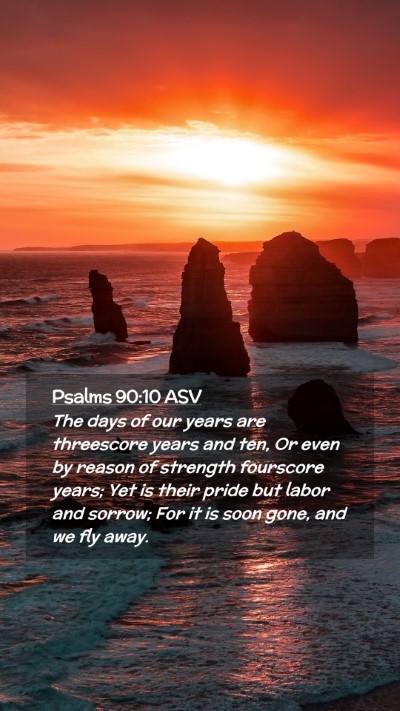 Picture 02 - Psalms 90:10 ASV Mobile Phone Wallpaper - The days of our years are threescore years and - Mobile Bible Verse Wallpaper