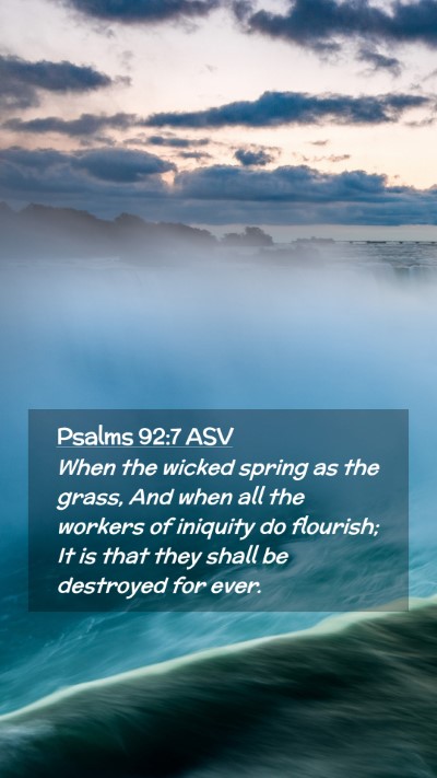Picture 02 - Psalms 92:7 ASV Mobile Phone Wallpaper - When the wicked spring as the grass, And when all - Mobile Bible Verse Wallpaper