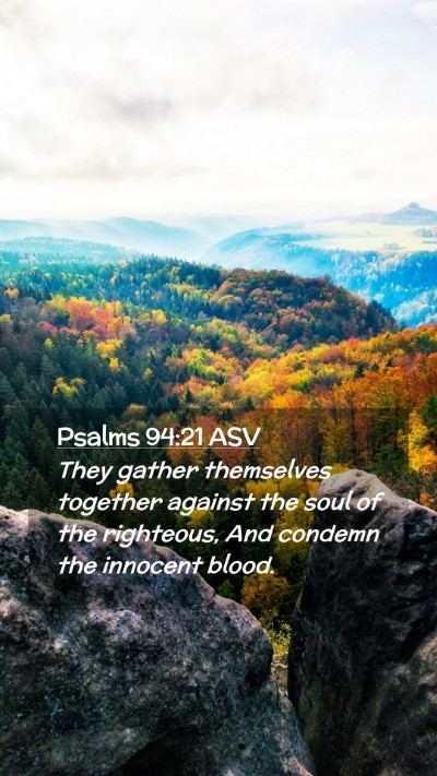 Picture 02 - Psalms 94:21 ASV Mobile Phone Wallpaper - They gather themselves together against the soul - Mobile Bible Verse Wallpaper