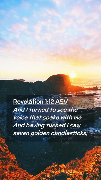 Picture 02 - Revelation 1:12 ASV Mobile Phone Wallpaper - And I turned to see the voice that spake with me. - Mobile Bible Verse Wallpaper