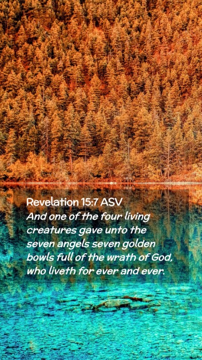Picture 02 - Revelation 15:7 ASV Mobile Phone Wallpaper - And one of the four living creatures gave unto - Mobile Bible Verse Wallpaper