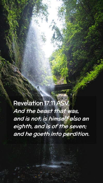 Picture 02 - Revelation 17:11 ASV Mobile Phone Wallpaper - And the beast that was, and is not, is himself - Mobile Bible Verse Wallpaper