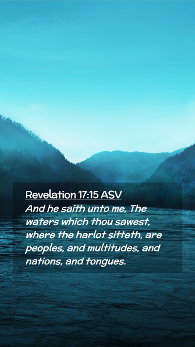 Picture 02 - Revelation 17:15 ASV Mobile Phone Wallpaper - And he saith unto me, The waters which thou - Mobile Bible Verse Wallpaper