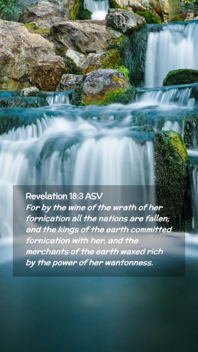 Picture 02 - Revelation 18:3 ASV Mobile Phone Wallpaper - For by the wine of the wrath of her fornication - Mobile Bible Verse Wallpaper
