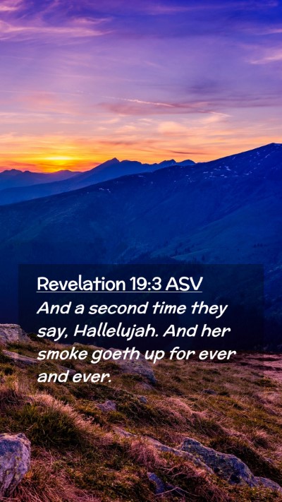 Picture 02 - Revelation 19:3 ASV Mobile Phone Wallpaper - And a second time they say, Hallelujah. And her - Mobile Bible Verse Wallpaper