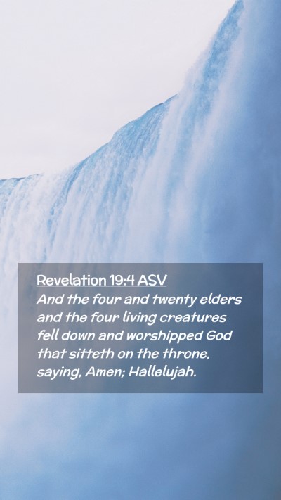 Picture 02 - Revelation 19:4 ASV Mobile Phone Wallpaper - And the four and twenty elders and the four - Mobile Bible Verse Wallpaper