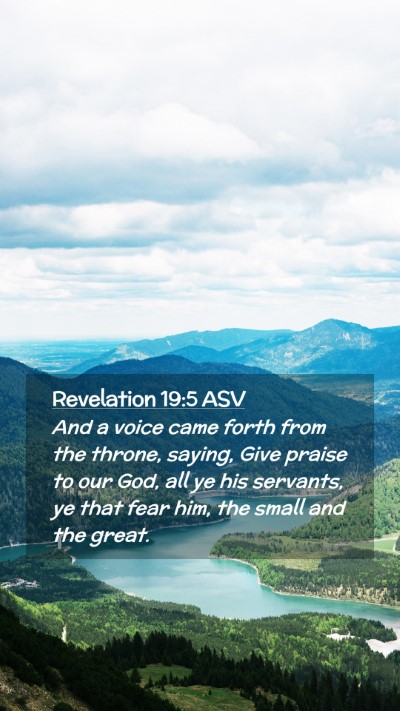 Picture 02 - Revelation 19:5 ASV Mobile Phone Wallpaper - And a voice came forth from the throne, saying, - Mobile Bible Verse Wallpaper