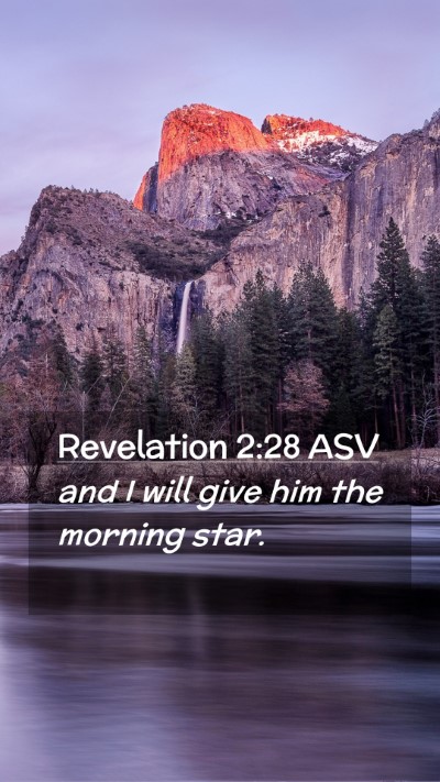 Picture 02 - Revelation 2:28 ASV Mobile Phone Wallpaper - and I will give him the morning - Mobile Bible Verse Wallpaper
