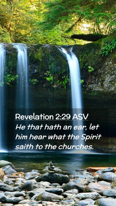 Picture 02 - Revelation 2:29 ASV Mobile Phone Wallpaper - He that hath an ear, let him hear what the Spirit - Mobile Bible Verse Wallpaper