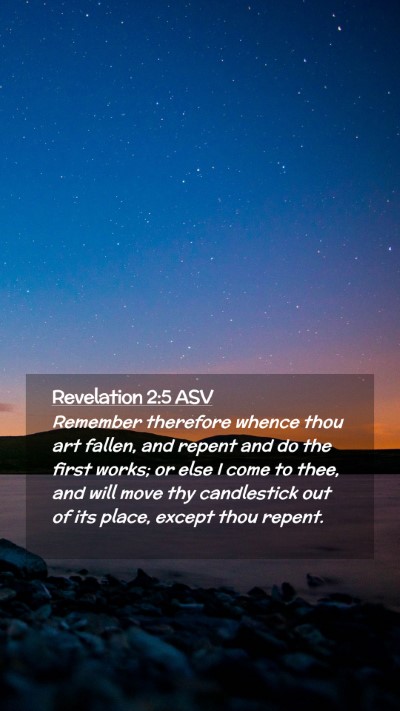 Picture 02 - Revelation 2:5 ASV Mobile Phone Wallpaper - Remember therefore whence thou art fallen, and - Mobile Bible Verse Wallpaper