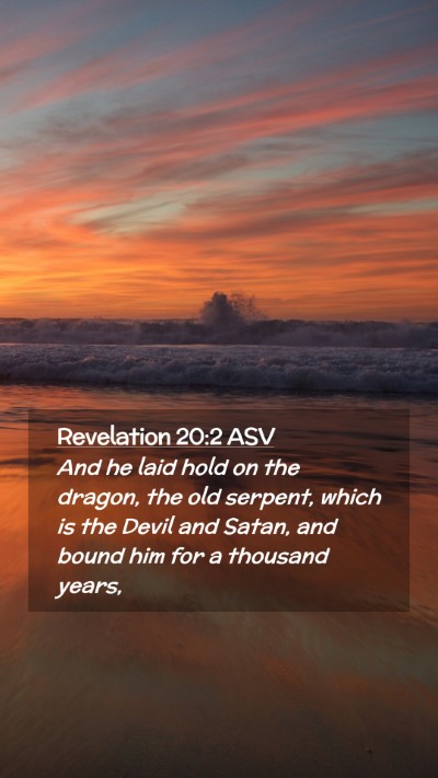 Picture 02 - Revelation 20:2 ASV Mobile Phone Wallpaper - And he laid hold on the dragon, the old serpent, - Mobile Bible Verse Wallpaper