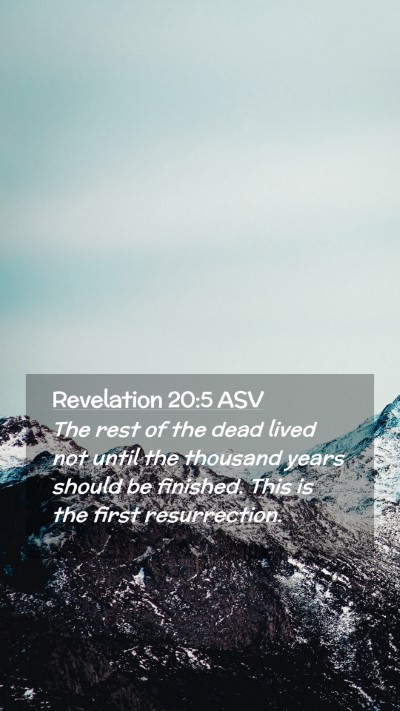 Picture 02 - Revelation 20:5 ASV Mobile Phone Wallpaper - The rest of the dead lived not until the thousand - Mobile Bible Verse Wallpaper