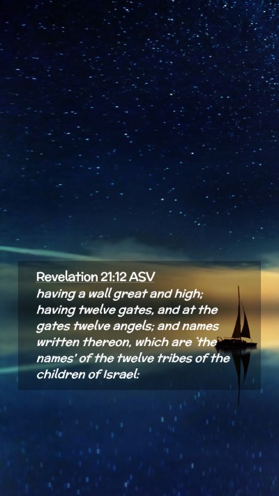 Picture 02 - Revelation 21:12 ASV Mobile Phone Wallpaper - having a wall great and high; having twelve - Mobile Bible Verse Wallpaper