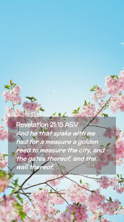 Picture 02 - Revelation 21:15 ASV Mobile Phone Wallpaper - And he that spake with me had for a measure a - Mobile Bible Verse Wallpaper