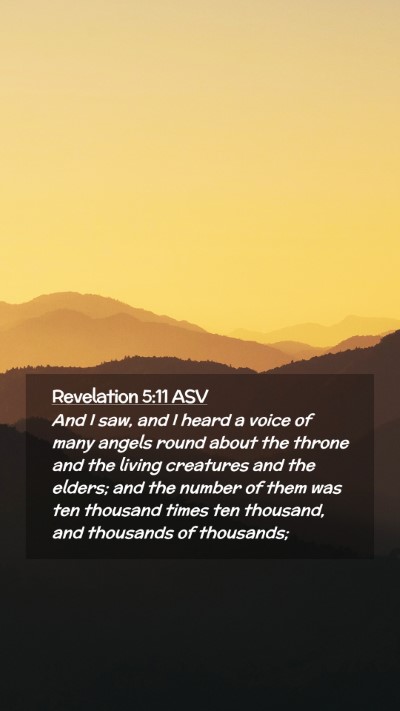 Picture 02 - Revelation 5:11 ASV Mobile Phone Wallpaper - And I saw, and I heard a voice of many angels - Mobile Bible Verse Wallpaper