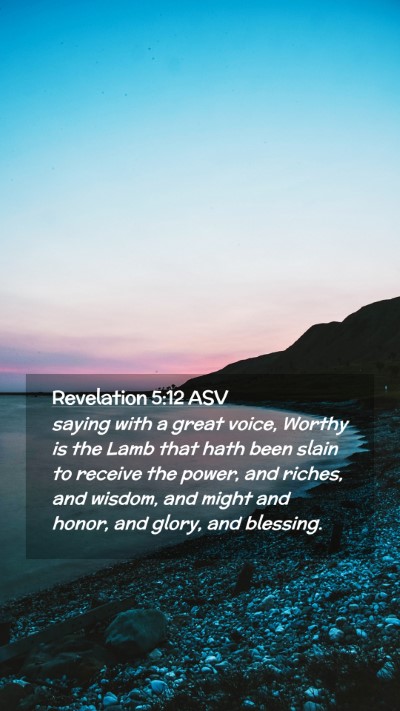 Picture 02 - Revelation 5:12 ASV Mobile Phone Wallpaper - saying with a great voice, Worthy is the Lamb - Mobile Bible Verse Wallpaper