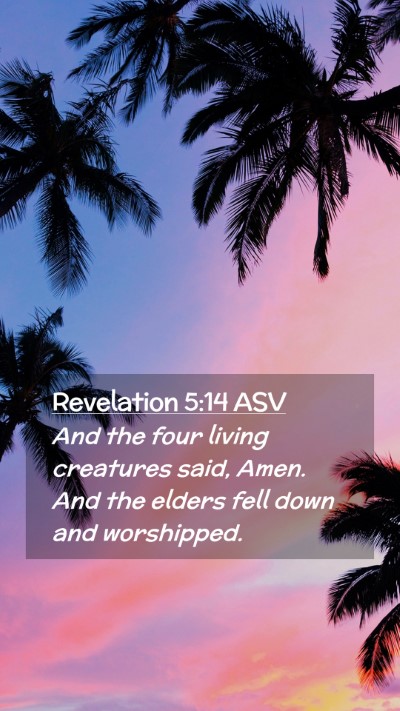 Picture 02 - Revelation 5:14 ASV Mobile Phone Wallpaper - And the four living creatures said, Amen. And the - Mobile Bible Verse Wallpaper