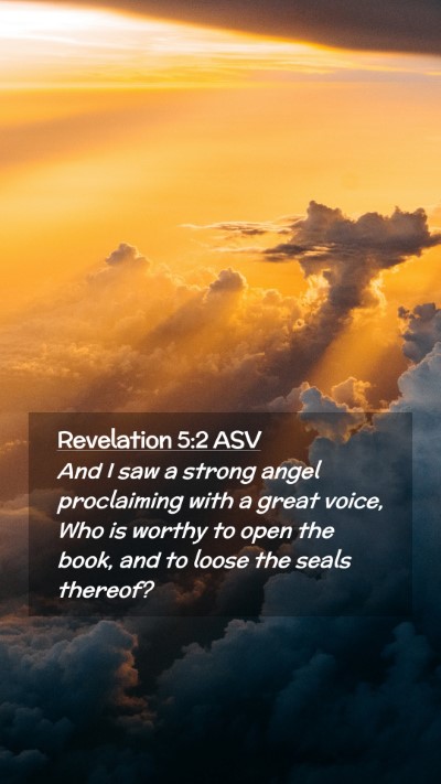 Picture 02 - Revelation 5:2 ASV Mobile Phone Wallpaper - And I saw a strong angel proclaiming with a great - Mobile Bible Verse Wallpaper