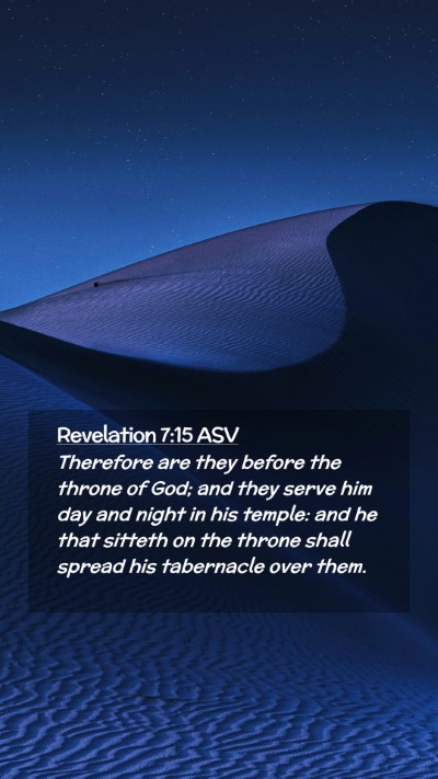 Picture 02 - Revelation 7:15 ASV Mobile Phone Wallpaper - Therefore are they before the throne of God; and - Mobile Bible Verse Wallpaper