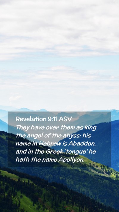 Picture 02 - Revelation 9:11 ASV Mobile Phone Wallpaper - They have over them as king the angel of the - Mobile Bible Verse Wallpaper