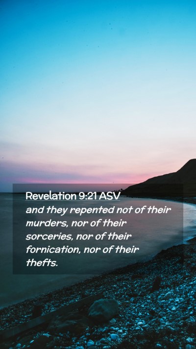 Picture 02 - Revelation 9:21 ASV Mobile Phone Wallpaper - and they repented not of their murders, nor of - Mobile Bible Verse Wallpaper
