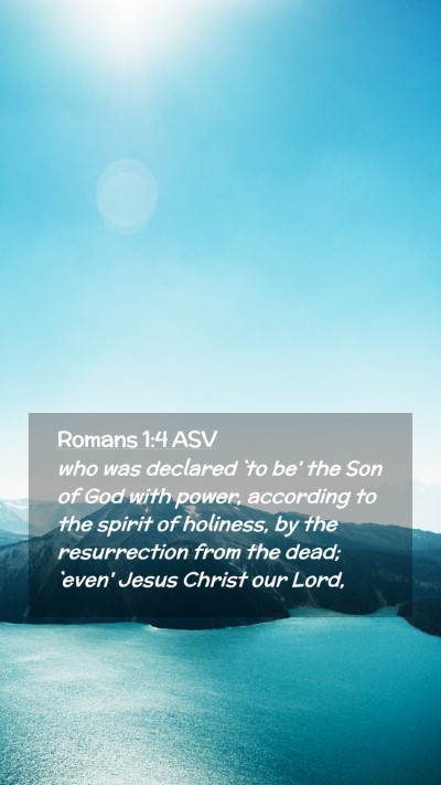 Picture 02 - Romans 1:4 ASV Mobile Phone Wallpaper - who was declared `to be' the Son of God with - Mobile Bible Verse Wallpaper