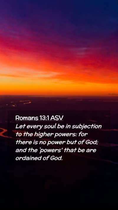 Picture 02 - Romans 13:1 ASV Mobile Phone Wallpaper - Let every soul be in subjection to the higher - Mobile Bible Verse Wallpaper