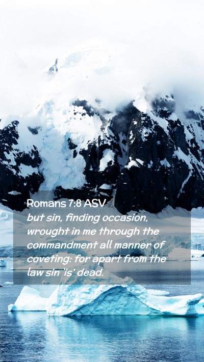 Picture 02 - Romans 7:8 ASV Mobile Phone Wallpaper - but sin, finding occasion, wrought in me through - Mobile Bible Verse Wallpaper