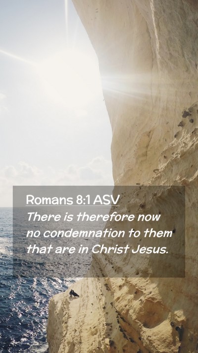 Picture 02 - Romans 8:1 ASV Mobile Phone Wallpaper - There is therefore now no condemnation to them - Mobile Bible Verse Wallpaper