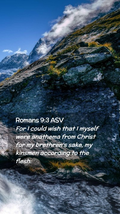 Picture 02 - Romans 9:3 ASV Mobile Phone Wallpaper - For I could wish that I myself were anathema from - Mobile Bible Verse Wallpaper