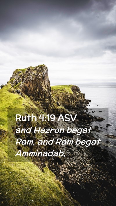 Picture 02 - Ruth 4:19 ASV Mobile Phone Wallpaper - and Hezron begat Ram, and Ram begat - Mobile Bible Verse Wallpaper