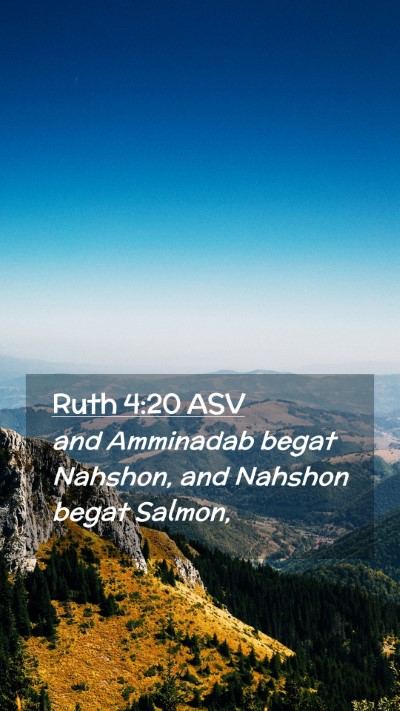 Picture 02 - Ruth 4:20 ASV Mobile Phone Wallpaper - and Amminadab begat Nahshon, and Nahshon begat - Mobile Bible Verse Wallpaper