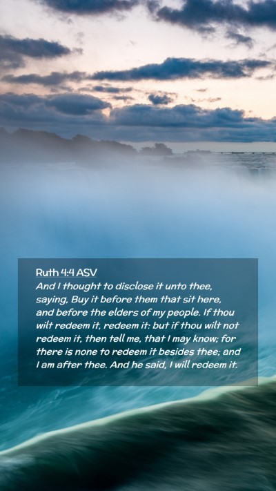 Picture 02 - Ruth 4:4 ASV Mobile Phone Wallpaper - And I thought to disclose it unto thee, saying, - Mobile Bible Verse Wallpaper