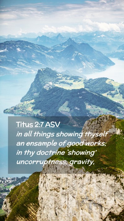 Picture 02 - Titus 2:7 ASV Mobile Phone Wallpaper - in all things showing thyself an ensample of good - Mobile Bible Verse Wallpaper