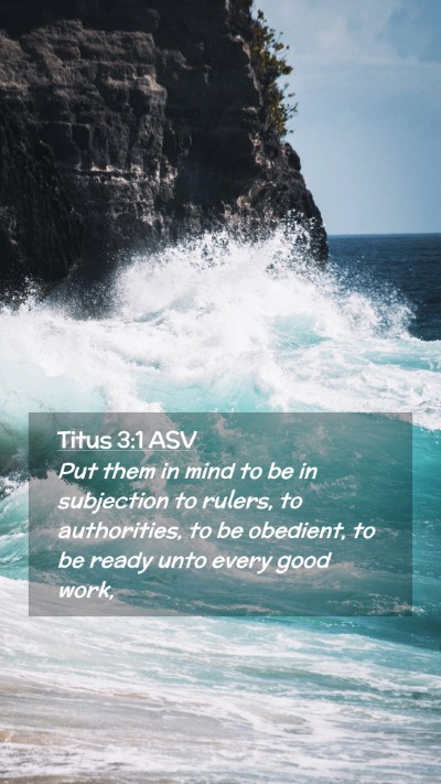 Picture 02 - Titus 3:1 ASV Mobile Phone Wallpaper - Put them in mind to be in subjection to rulers, - Mobile Bible Verse Wallpaper