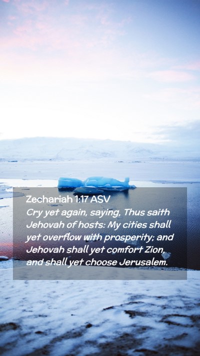 Picture 02 - Zechariah 1:17 ASV Mobile Phone Wallpaper - Cry yet again, saying, Thus saith Jehovah of - Mobile Bible Verse Wallpaper