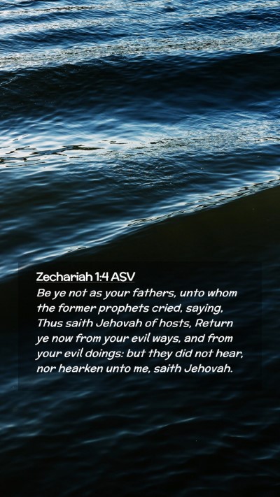 Picture 02 - Zechariah 1:4 ASV Mobile Phone Wallpaper - Be ye not as your fathers, unto whom the former - Mobile Bible Verse Wallpaper