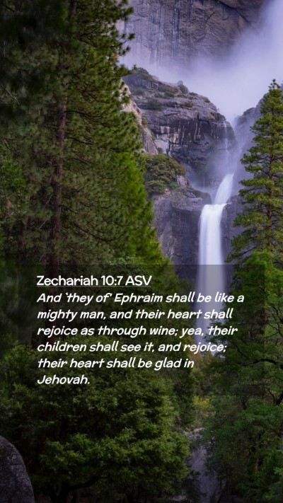 Picture 02 - Zechariah 10:7 ASV Mobile Phone Wallpaper - And `they of' Ephraim shall be like a mighty man, - Mobile Bible Verse Wallpaper