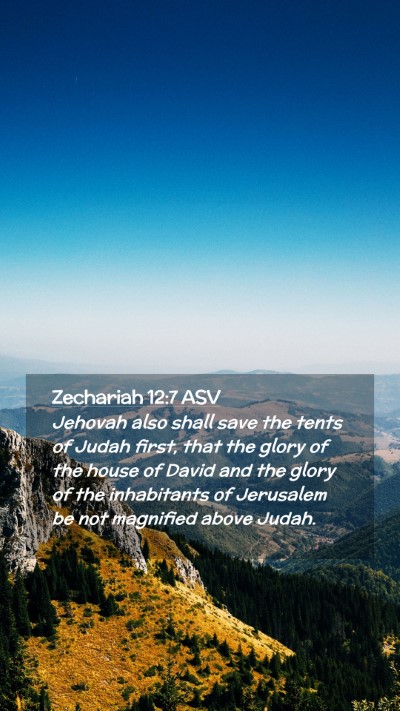 Picture 02 - Zechariah 12:7 ASV Mobile Phone Wallpaper - Jehovah also shall save the tents of Judah first, - Mobile Bible Verse Wallpaper