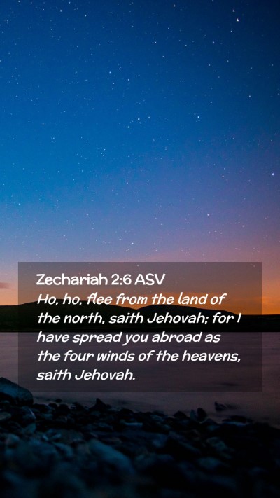 Picture 02 - Zechariah 2:6 ASV Mobile Phone Wallpaper - Ho, ho, flee from the land of the north, saith - Mobile Bible Verse Wallpaper