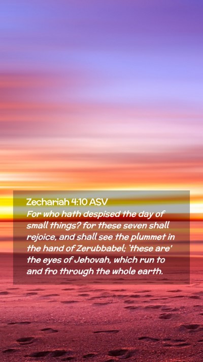 Picture 02 - Zechariah 4:10 ASV Mobile Phone Wallpaper - For who hath despised the day of small things? - Mobile Bible Verse Wallpaper